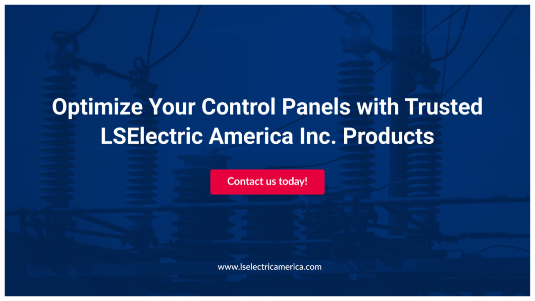 Optimize Your Control Panels with Trusted LSElectric America Inc. Products