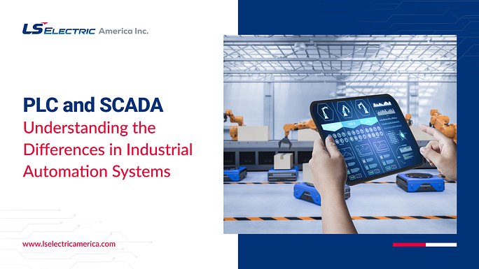 PLC and SCADA: Understanding the Differences in Industrial Automation Systems